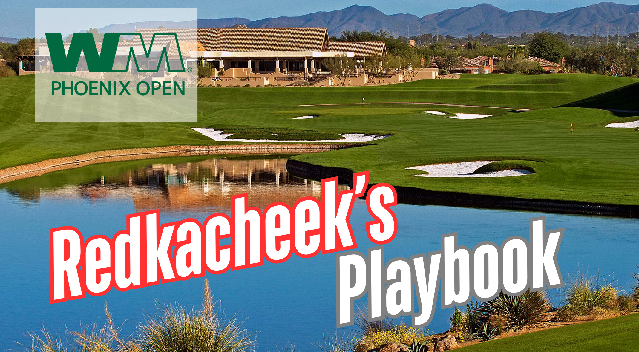 Redkacheek's Playbook: 2026 WM Phoenix Open