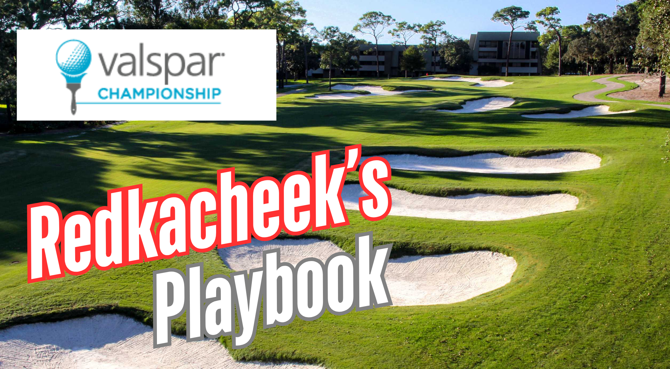 Redkacheek's Playbook: 2026 Valspar Championship