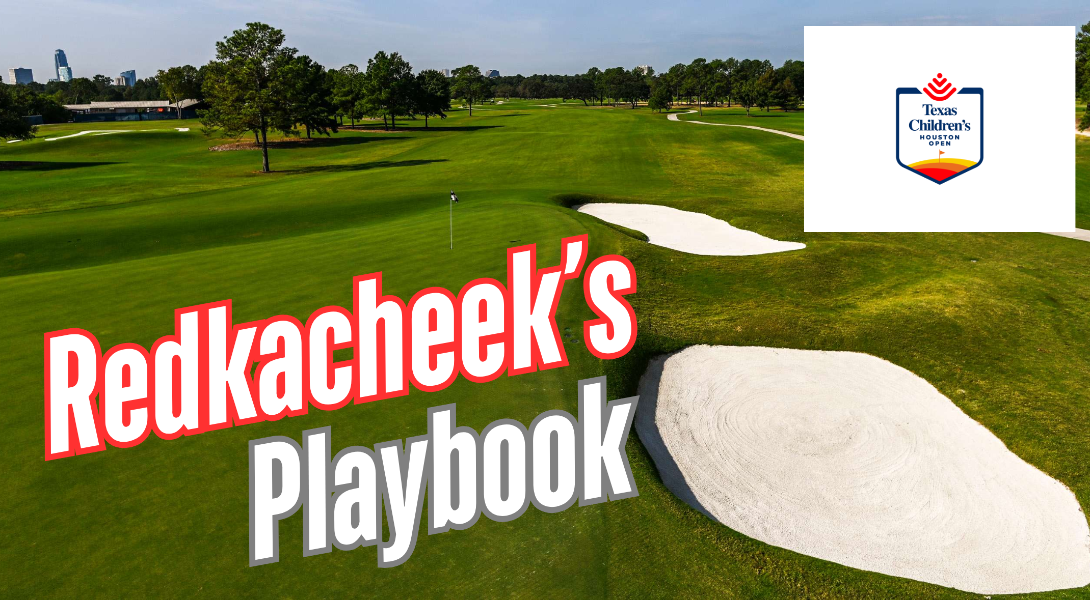Redkacheek's Playbook: 2026 Houston Open
