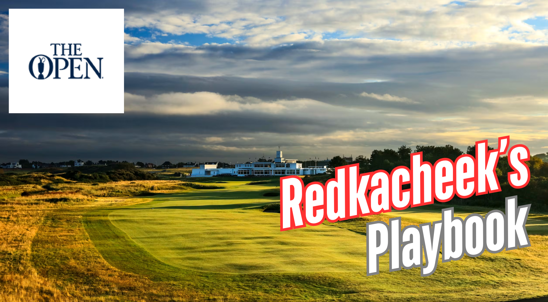 Redkacheek's Playbook: 2026 THE OPEN